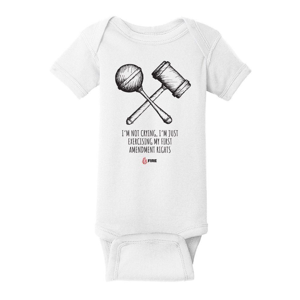 I'm Not Crying, I'm Just Exercising My First Amendment Rights - Baby Onesie